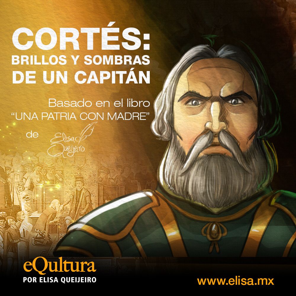 Cortés: Brillos Y Sombras De Un Capitán