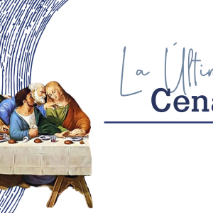 La Última Cena: el momento que transformó la historia y el arte