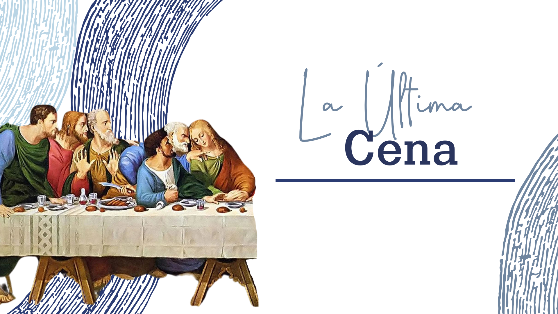 La Última Cena: el momento que transformó la historia y el arte