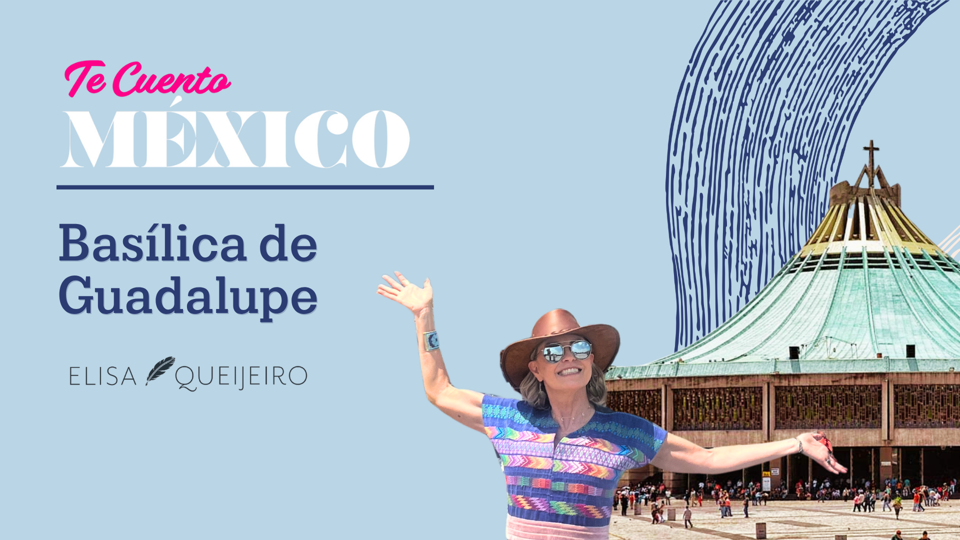 Cómo recorrer la Basílica de Guadalupe | Te cuento México